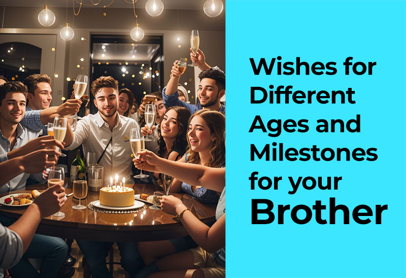 100+ Birthday Wishes for Every Ages and Milestones for your brother