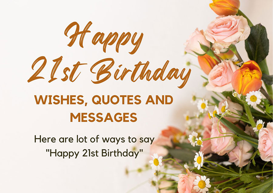 725 Best Happy 21st Birthday Wishes, Quotes and Messages for Wish Your Friends and Others
