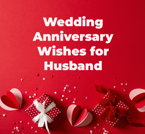 150 Simple Heart Touching Wedding Anniversary Wishes for Husband